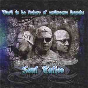 Soul Tattoo  - Back To Da Future Of Unknown Legends
