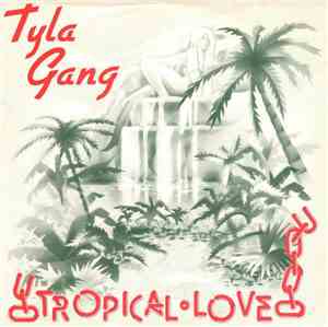 Tyla Gang - Tropical Love