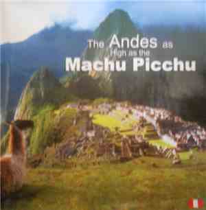 Various - The Andes As High As The Machu Picchu