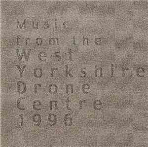 West Yorkshire Drone Centre - Music From The West Yorkshire Drone Centre 19 ...