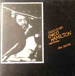 Chico Hamilton Featuring: Eric Dolphy - Focus On: Chico Hamilton