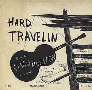 Cisco Houston - Hard Travelin'