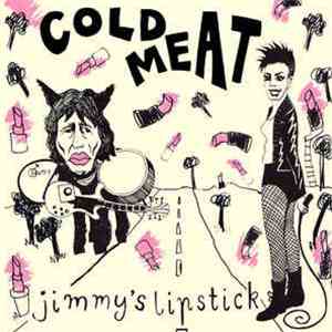 Cold Meat  - Jimmy's Lipstick