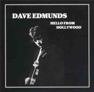 Dave Edmunds - Hello From Hollywood