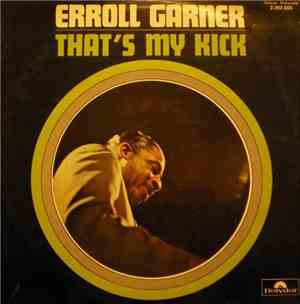 Erroll Garner - That's My Kick