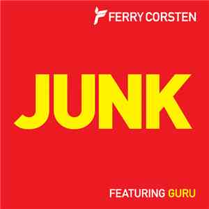 Ferry Corsten Featuring Guru - Junk