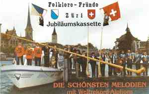 Folklore-Fründe Züri - Jubiläumskassette: Die Schönsten Melodien (Mit Weltr ...