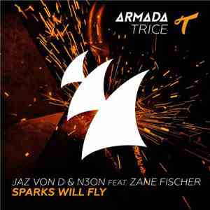 Jaz Von D & N3ON Feat. Zane Fischer - Sparks Will Fly