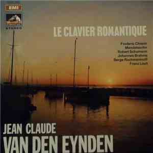 Jean Claude Van Den Eynden - Le Clavier Romantique