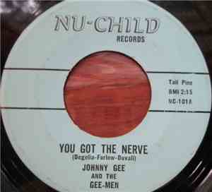 Johnny Gee And The Gee-Men - You Got The Nerve / If You'll Be Mine