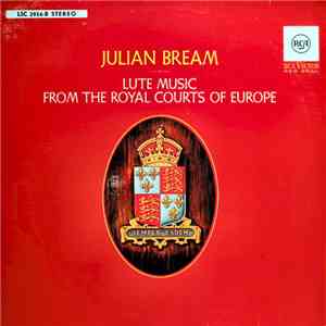 Julian Bream - Lute Music From The Royal Courts Of Europe