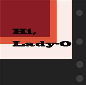 Lady-O  - Hi,