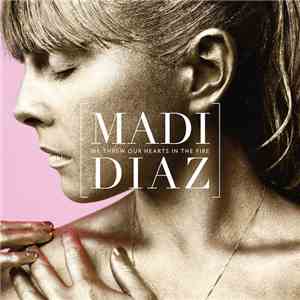 Madi Diaz - We Threw Our Hearts In The Fire