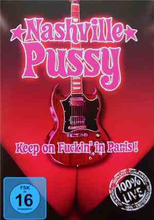 Nashville Pussy - Keep On Fuckin' In Paris!