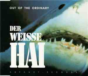 Out Of The Ordinary - Der Weisse Hai