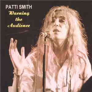 Patti Smith - Warning The Audience