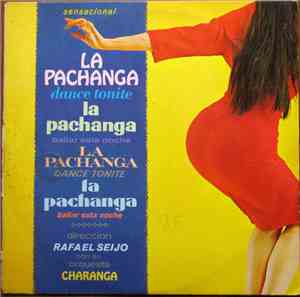 Rafael Seijo Con Su Orquesta Charanga - La Pachanga!!