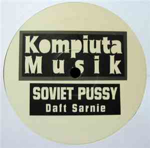 Soviet Pussy - Daft Sarnie