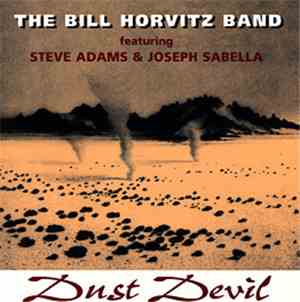 The Bill Horvitz Band featuring Steve Adams & Joseph Sabella - Dust Devil