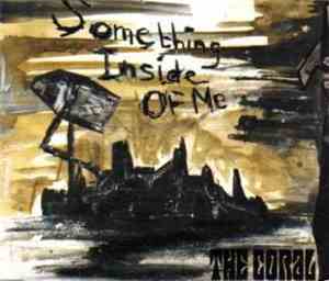 The Coral - Something Inside Of Me
