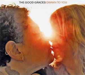 The Good Graces - Drawn To You