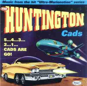 The Huntington Cads - 5...4...3...2...1... Cads Are Go!