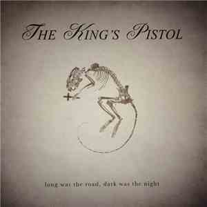 The King's Pistol - Long Was The Road Dark Was The Night