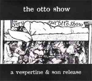 The Otto Show - The Very Spit Of The Otto Show