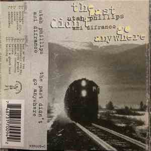 Utah Phillips / Ani DiFranco - The Past Didn't Go Anywhere