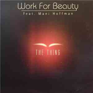 Work For Beauty Feat. Mani Hoffman - The Thing