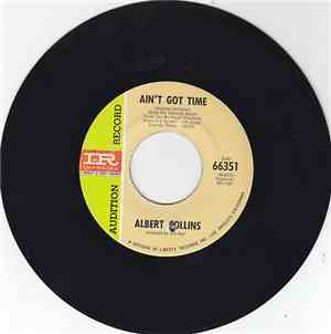 Albert Collins - Ain't Got Time / Got A Good Thing Goin'