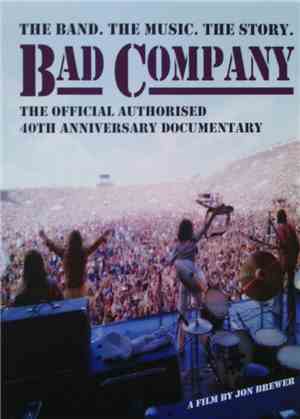 Bad Company  - The Official Authorised 40th Anniversary Documentary