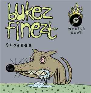Bukez Finezt - Slobber