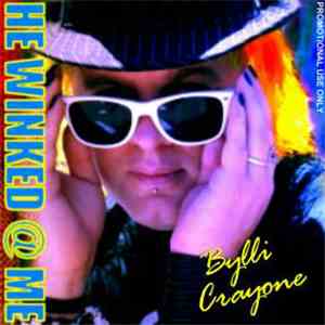 Bylli Crayone - He Winked @ Me