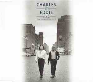 Charles & Eddie - N.Y.C. (Can You Believe This City ?)