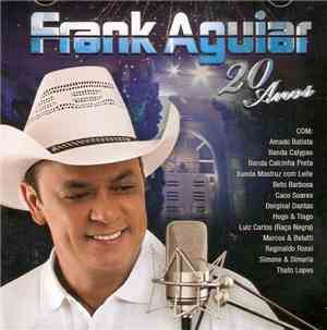 Frank Aguiar - 20 Anos