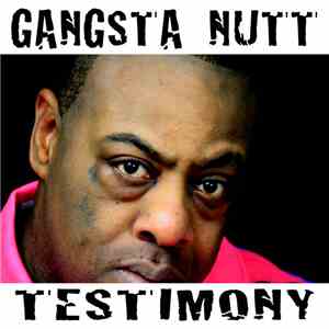 Gangsta Nutt - Testimony