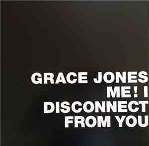 Grace Jones - Me! I Disconnect From You