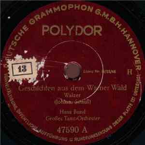 Hans Bund Großes Tanz-Orchester - Geschichten Aus Dem Wiener Wald / Wiener  ...