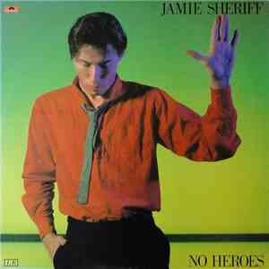 Jamie Sheriff - No Heroes