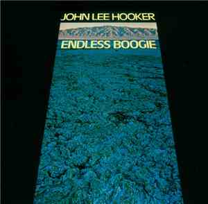John Lee Hooker - Endless Boogie