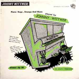 Johnny Wittwer - Piano Rags, Stomps And Blues Played By Johnny Wittwer