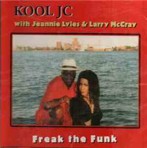 Kool JC with Jeannie Lyles & Larry McCray - Freak The Funk