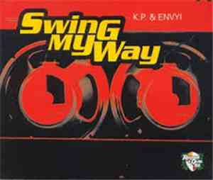 K.P. & Envyi - Swing My Way