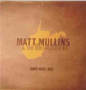 Matt Mullins & The Bringdowns - Family. Music. Beer.