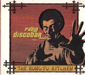 Pablo Discobar - The Kung-Fu Kitchen