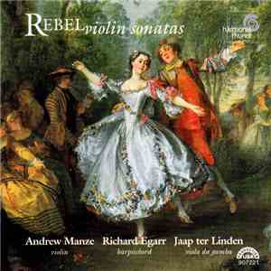 Rebel - Andrew Manze, Richard Egarr, Jaap ter Linden - Violin Sonatas