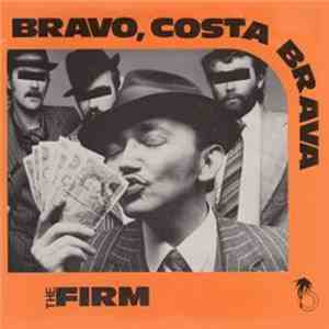 The Firm - Bravo, Costa Brava