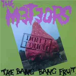 The Meteors  - Don't Touch The Bang Bang Fruit