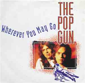 The Pop Gun - Wherever You May Go